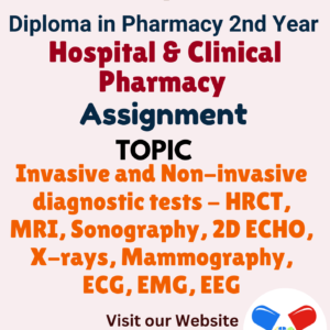 Invasive and Non-invasive diagnostic tests - HRCT, MRI, Sonography, 2D ECHO, X-rays, Mammography, ECG, EMG, EEG Assignment