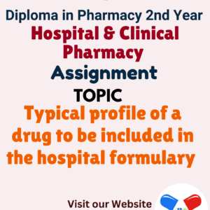 Typical profile of a drug to be included in the hospital formulary Assignment