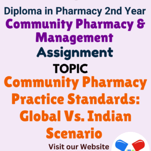 Community Pharmacy Practice Standards: Global Vs. Indian Scenario Assignment