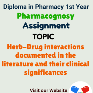 Herb-Drug interactions documented in the literature and their clinical significances Assignment