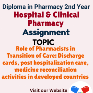 Role of Pharmacists in Transition of Care: Discharge cards, post hospitalization care, medicine reconciliation activities in developed countries Assignment
