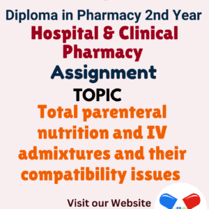 Total parenteral nutrition and IV admixtures and their compatibility issues Assignment