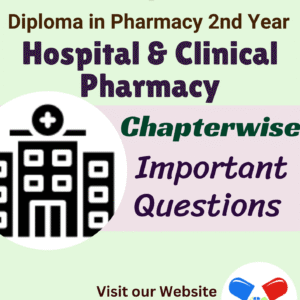 Hospital and Clinical Pharmacy Important Questions