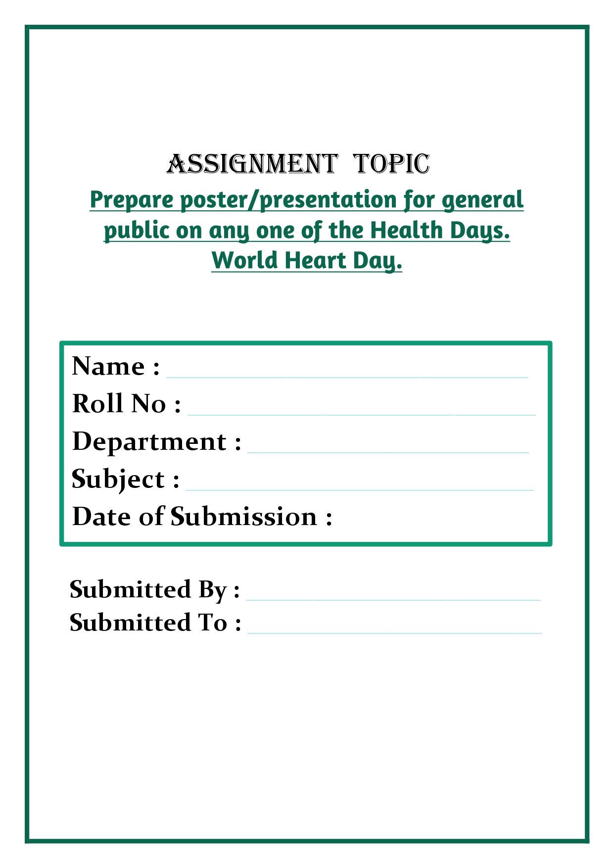Prepare poster/presentation for general public on any one of the Health Days. e.g. Day, AIDS Day, Handwashing Day, ORS day, World Diabetes Day, World Heart Day, etc Assignment - Image 4