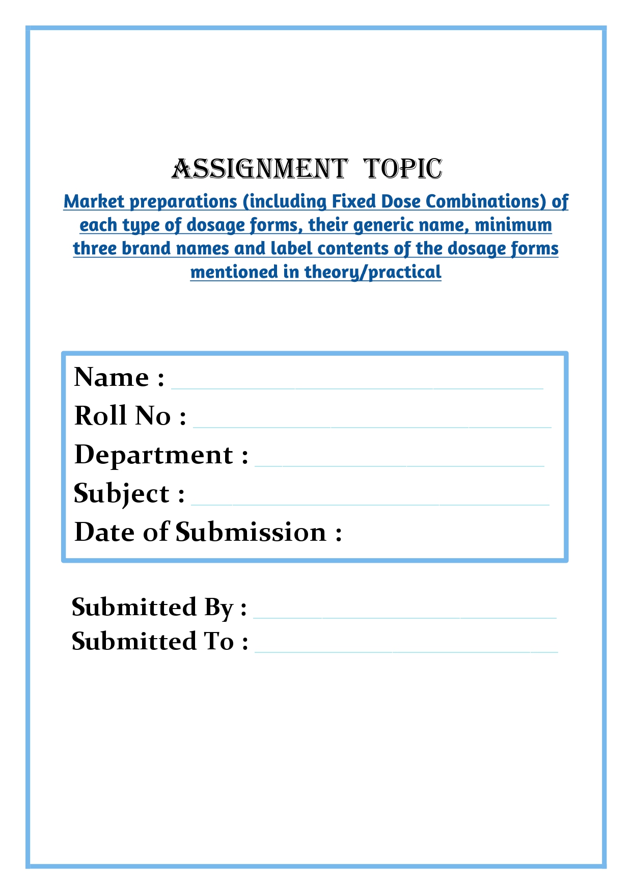 Market preparations (including Fixed Dose Combinations) of each type of dosage forms, their generic name, minimum three brand names and label contents of the dosage forms mentioned in theory/practical Assignment - Image 4